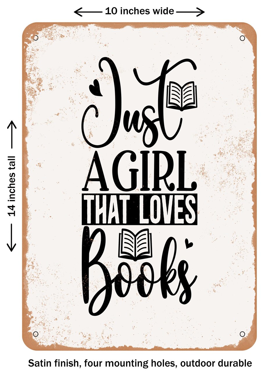 DECORATIVE METAL SIGN - Just a Girl That Loves Books - Vintage Rusty Look